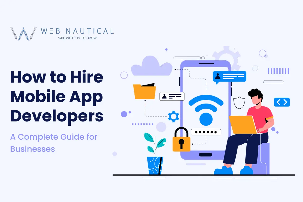 How to Hire Mobile App Developers: A Complete Guide for Businesses